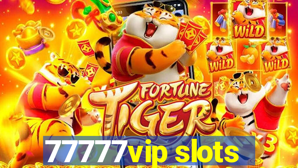 77777vip slots