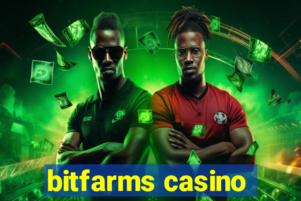 bitfarms casino