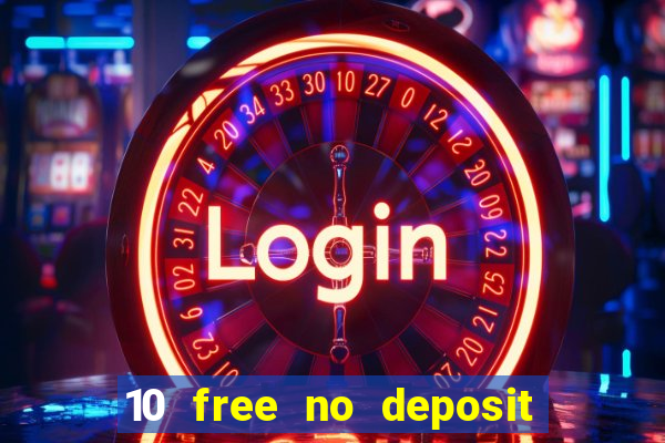 10 free no deposit casino uk 2021