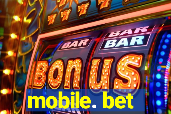 mobile. bet