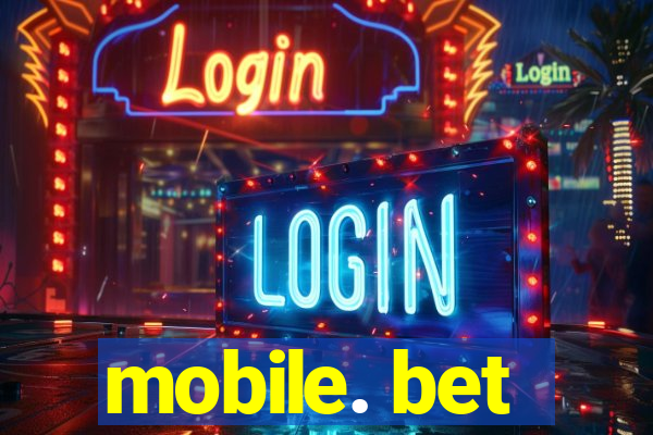 mobile. bet