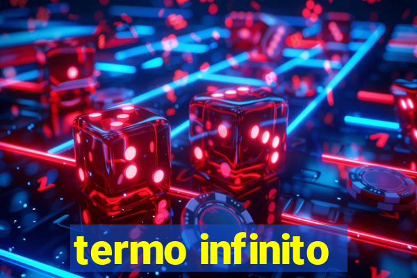 termo infinito