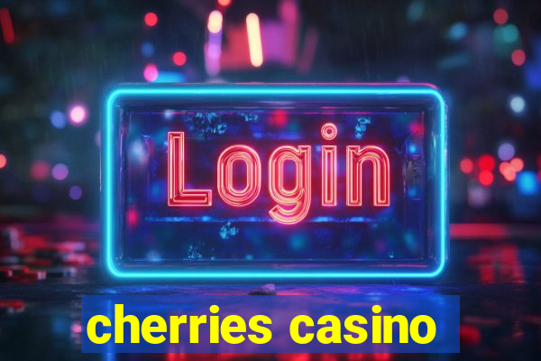 cherries casino