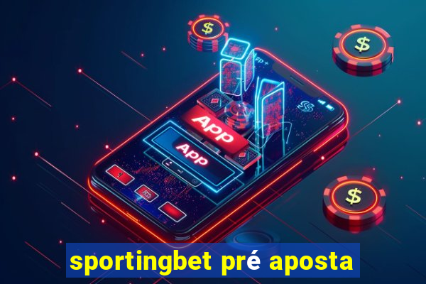 sportingbet pré aposta