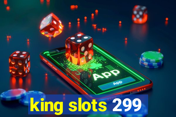 king slots 299