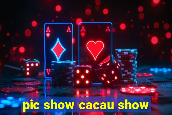 pic show cacau show