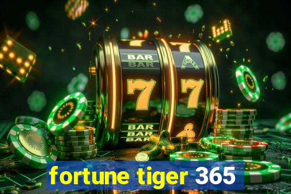 fortune tiger 365