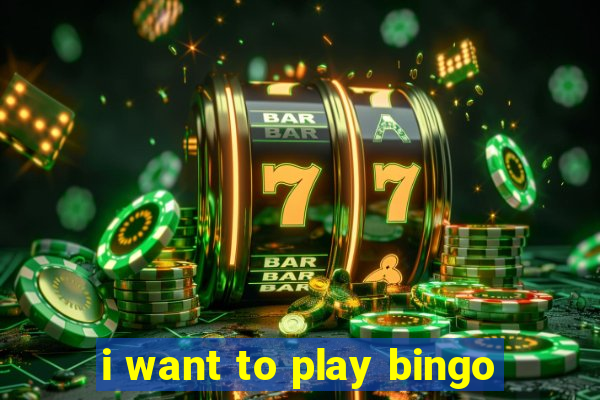 i want to play bingo