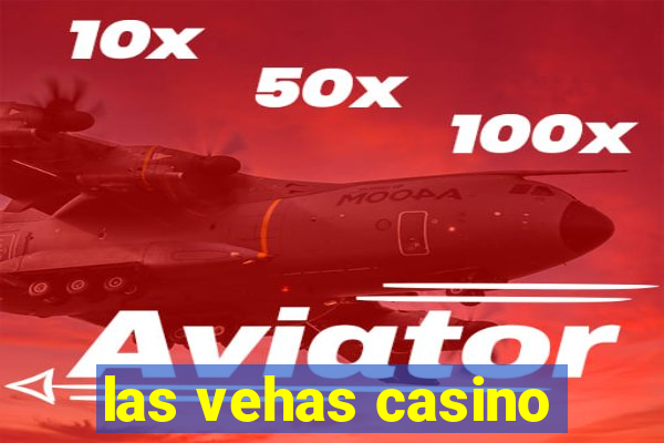 las vehas casino