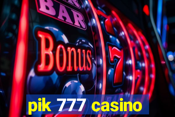 pik 777 casino