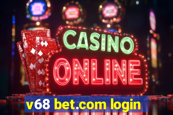 v68 bet.com login