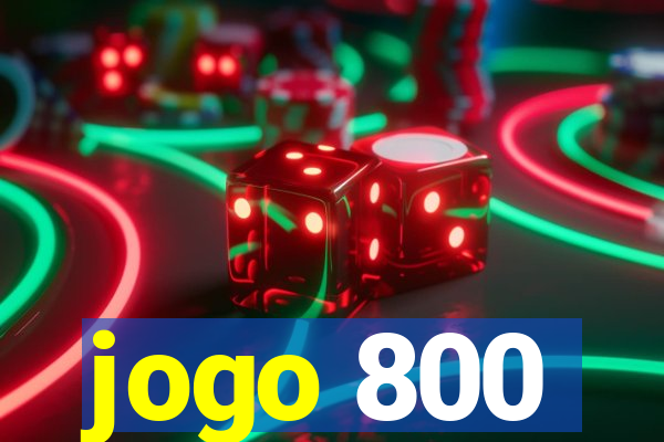 jogo 800