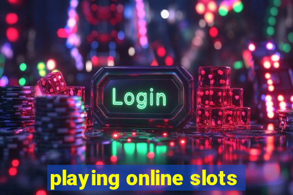 playing online slots