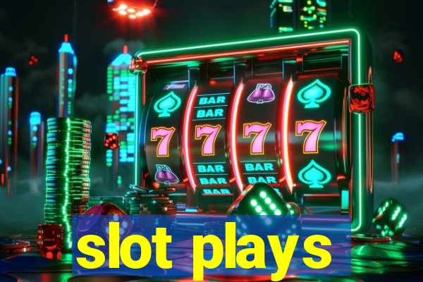 slot plays