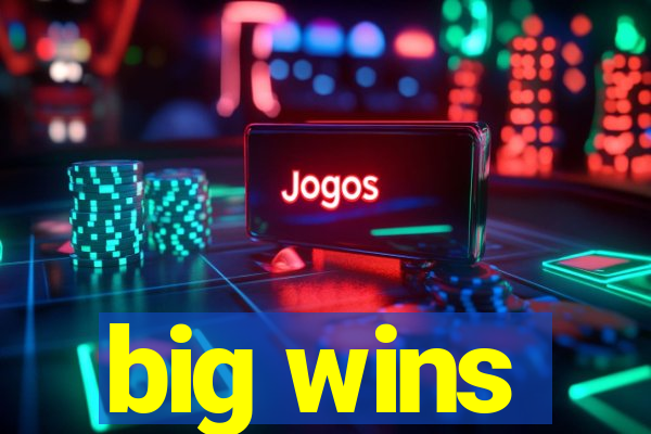 big wins