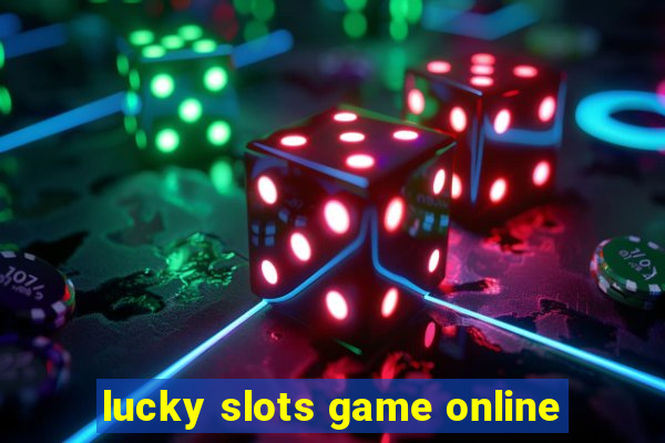 lucky slots game online