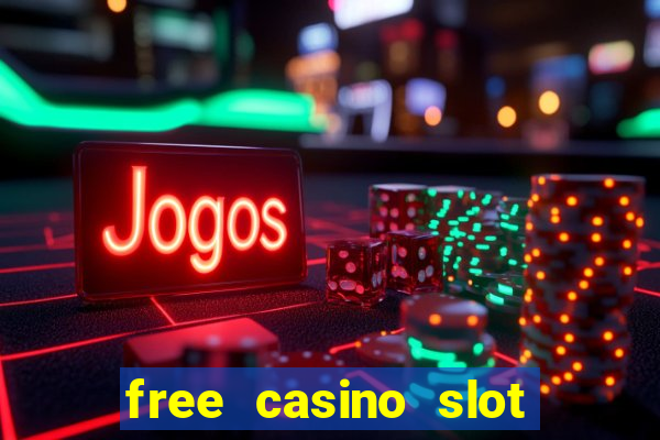 free casino slot games with bonus