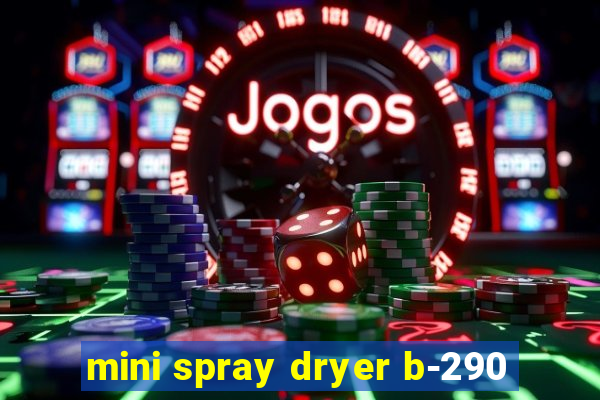 mini spray dryer b-290