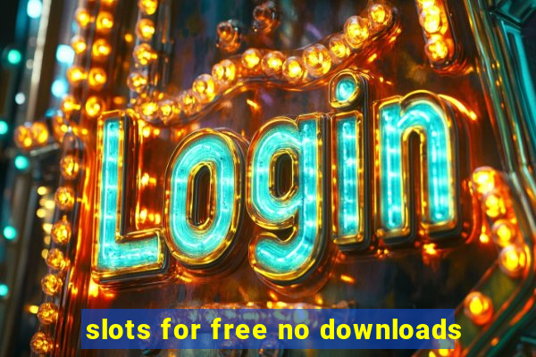 slots for free no downloads