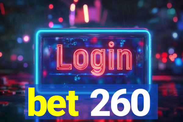 bet 260