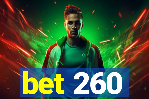 bet 260