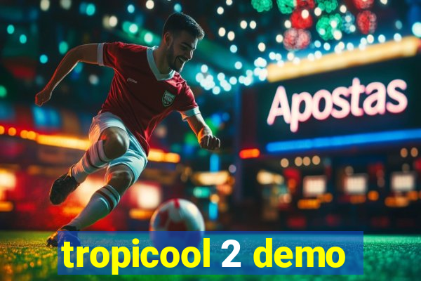 tropicool 2 demo