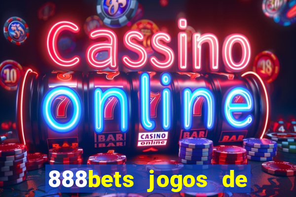 888bets jogos de hoje apostas