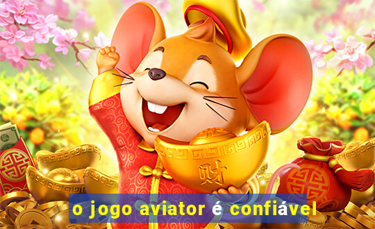 o jogo aviator é confiável