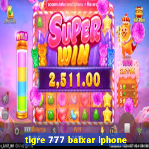 tigre 777 baixar iphone