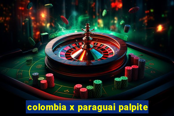 colombia x paraguai palpite