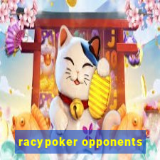 racypoker opponents