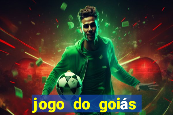 jogo do goiás hoje ao vivo