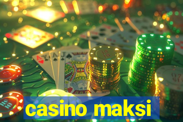 casino maksi