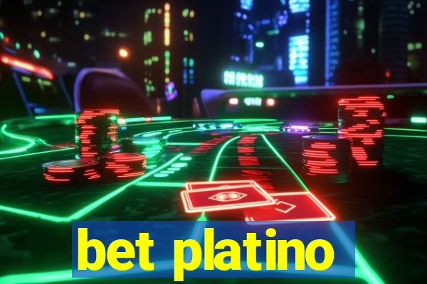 bet platino