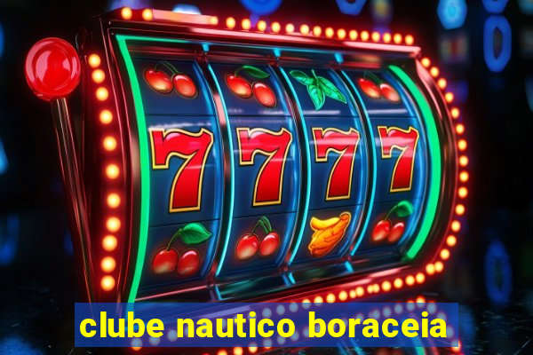 clube nautico boraceia