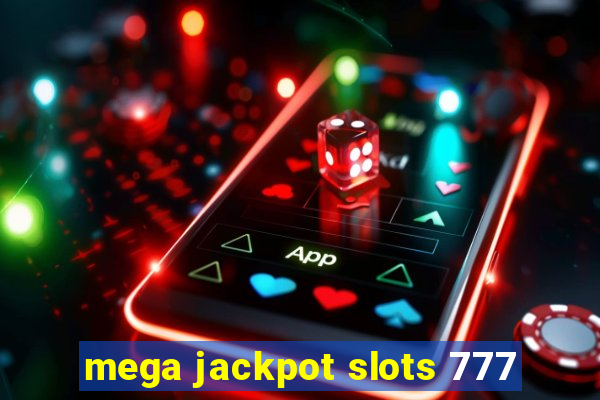 mega jackpot slots 777