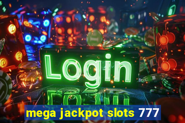 mega jackpot slots 777