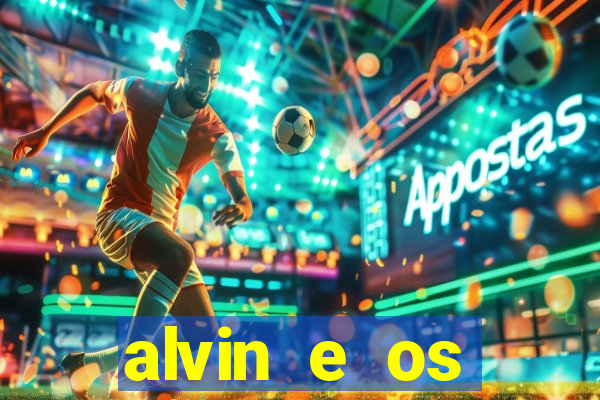 alvin e os esquilos redecanais