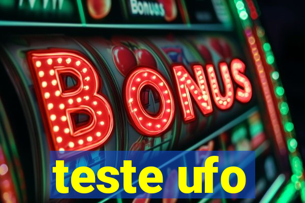 teste ufo