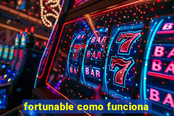 fortunable como funciona