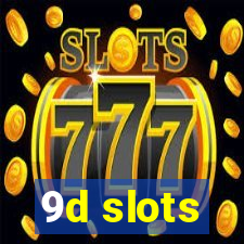 9d slots