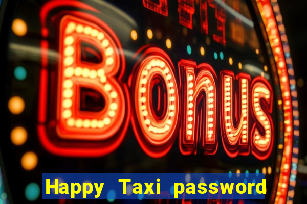 Happy Taxi password road 96 road 96 senha do cofre