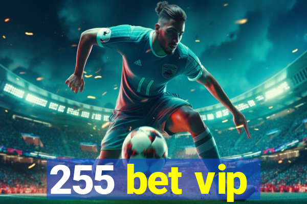 255 bet vip