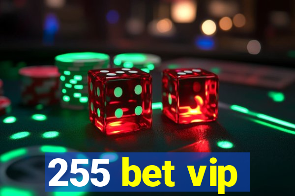 255 bet vip