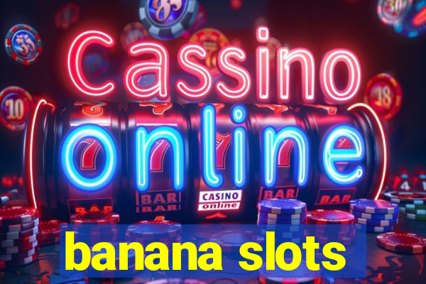 banana slots