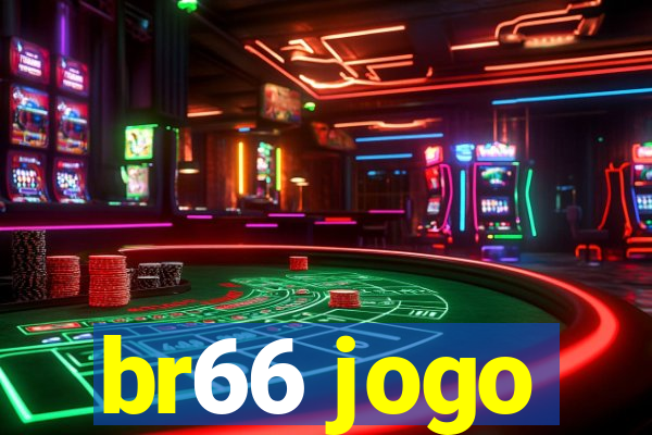 br66 jogo