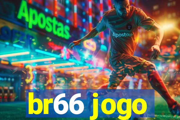 br66 jogo