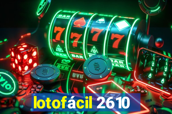 lotofácil 2610