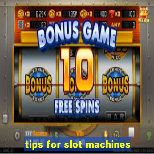 tips for slot machines