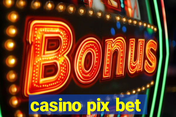 casino pix bet